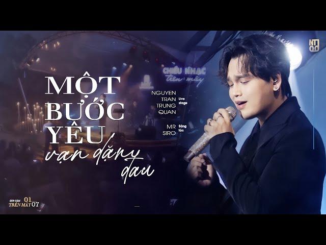 MỘT BƯỚC YÊU VẠN DẶM ĐAU - Nguyễn Trần Trung Quân | Live at Mây In The Nest