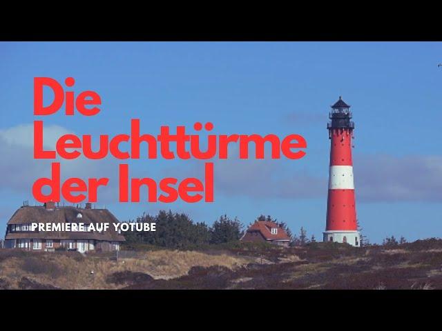 Die Leuchttürme von Sylt - Aus dem TV Programm von Sylt1