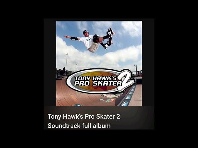 Tony Hawk's = Pro Skater 2 =  Soundtrack full Album  