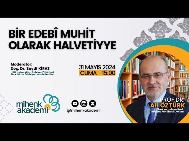 Bir Edebî Muhit Olarak Halvetiyye - Prof. Dr. Ali ÖZTÜRK