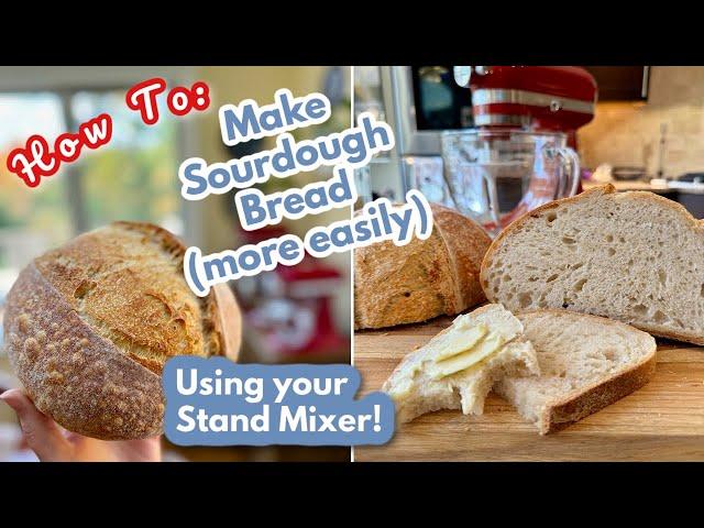 Stand Mixer Sourdough Bread Tutorial