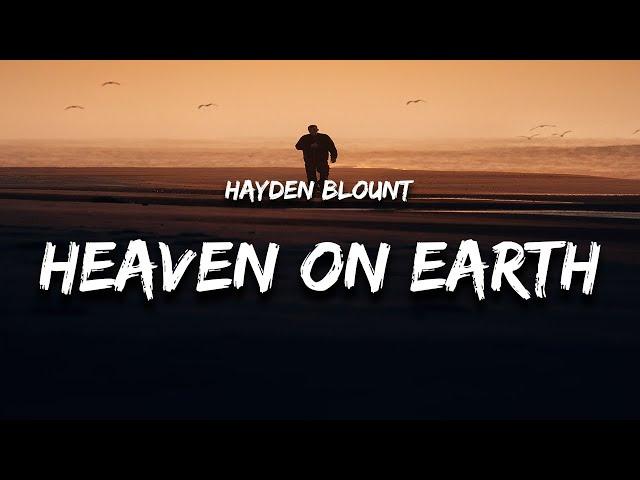 Hayden Blount - Heaven On Earth (Lyrics)