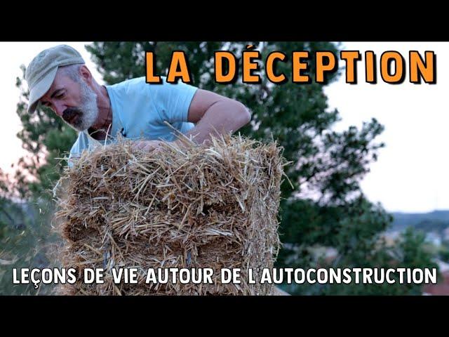 Autoconstruction en paille #62 – LA DÉCEPTION