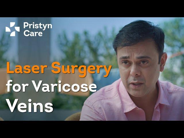 Varicose Veins Laser Surgery at Pristyn Care | ft. Sumeet Raghavan | Simplifying Surgery Experience