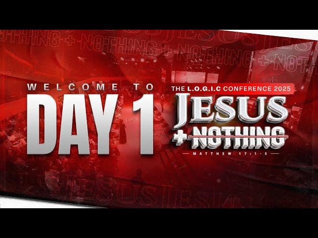 Jesus + Nothing Conference 2025 (Day 1) | The LOGIC Church Lagos Island | 28th May 2025