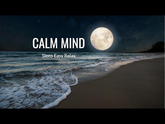 Soothing Music for Anxiety & Stress Relief - Instant Mind Calm, Deep Relaxation, Peace (Calm Mind)