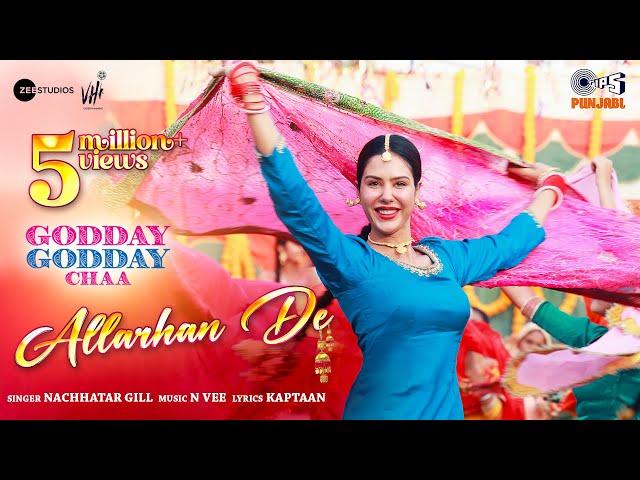 Allarhan De | Godday Godday Chaa | Sonam Bajwa | Tania | Nachhatar Gill | N Vee Music