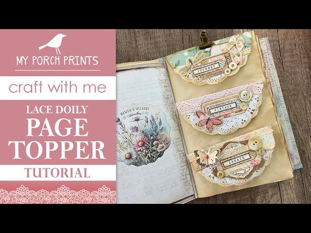 EASY LACE DOILY PAGE TOPPER | My Porch Prints Junk Journal Ideas