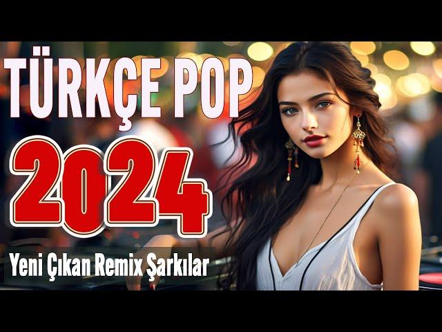 TÜRKÇE POP REMİX ŞARKILAR 2024  Haftanın En çok dinlenen şarkıları  Yeni Şarkılar Türkçe Pop 2024