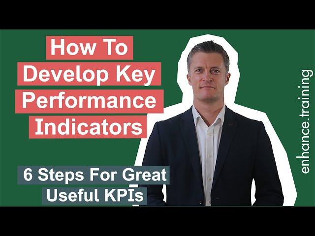 How to Develop Key Performance Indicators - 6 Steps for Great KPIs