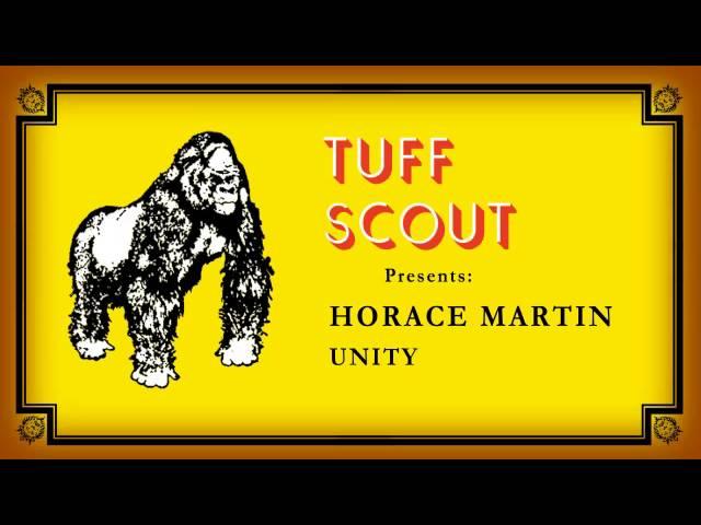 02 Horace Martin - Unity Version [Tuff Scout]