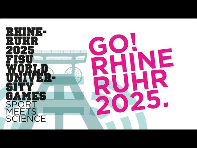 Let's Go! Rhine Ruhr 2025 FISU World University Games.