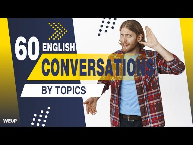  60 DAILY CONVERSATIONS IN ENGLISH By Topics | Toeic Listening