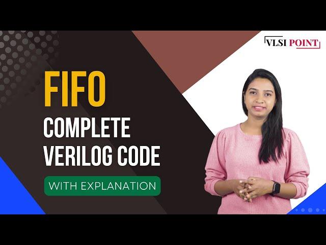 FIFO Complete Verilog Code with Explanation | First in First Out | VLSI POINT