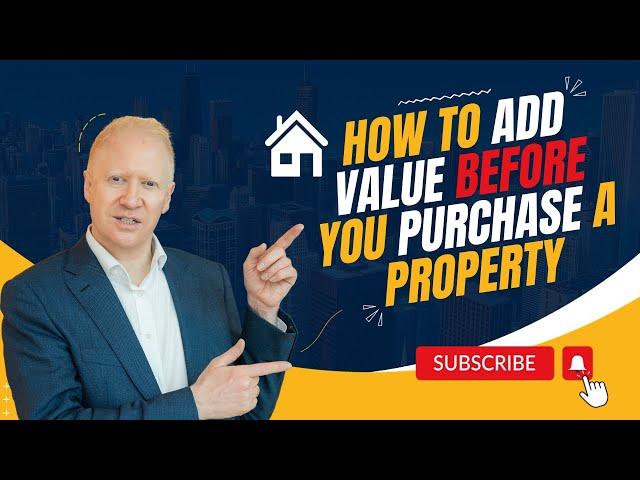 How to Add VALUE Before You Purchase a Property? | Lease Options | Simon Zutshi