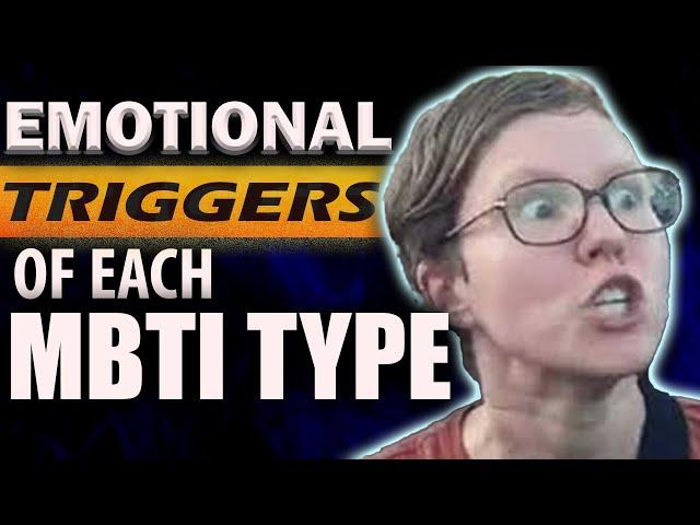 16 Personalities Emotional Triggers