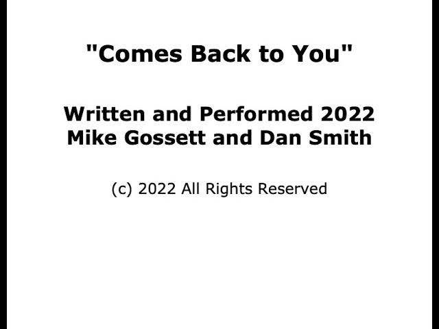 Mike Gossett and Dan Smith - "Comes Back to You" 2022