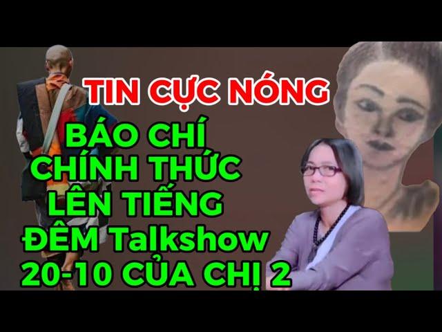 TIN CỰC NÓNG-BÁO CHÍ CHÍNH THỨC LÊN TIẾNG BUỔI Talkshow 20-10 CỦA CHỊ 2