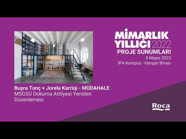 Türkiye Mimarlık Yıllığı 2022 Panelleri: Buşra Tunç + Jorela Karriqi - MSGSÜ Dokuma Atölyesi