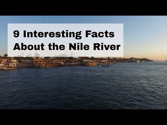 9 Interesting Facts About the Nile River