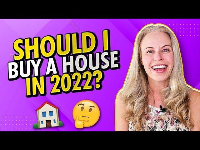 Should I Buy a House In 2022?? First Time Home Buyer Tips & Advice 