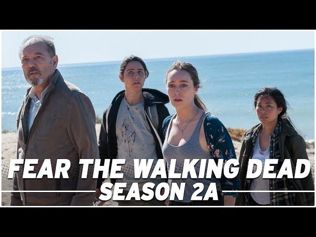 Fear the Walking Dead: Season 2A Full Recap - The Skybound Rundown