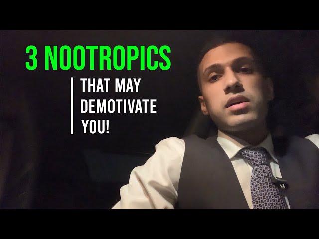 3 Nootropics That May Demotivate You!