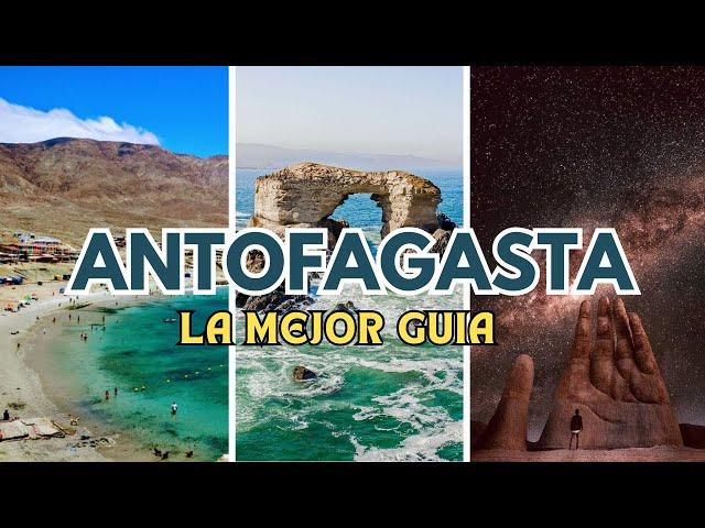 ANTOFAGASTA ES MARAVILLOSO!  La mejor GUIA DE VIAJE y lugares IMPERDIBLES