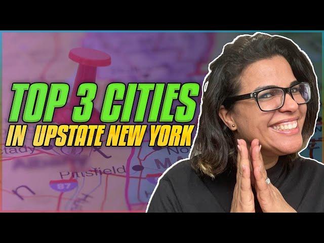 Top 3 Cities In New York...That Aren't New York City!