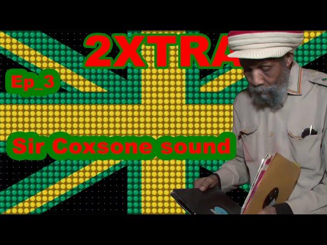 BBZ 2XTRA: SIR COXSONE MEETS ORTHODOX SOUND_EP_3