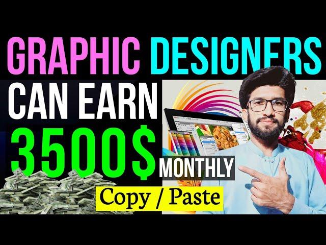 How to Earn 3500$ Monthly as a Graphic Designer Beginner 2024 | Copy Paste 1000% | Make money online