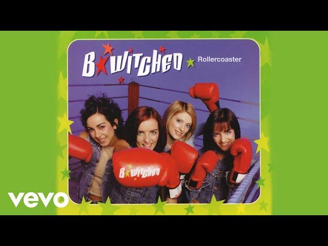 B*Witched - Rollercoaster (Official Audio)