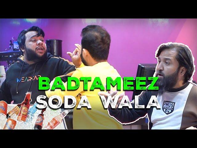 | BADTAMEEZ SODA WALA  | By Nadir Ali | P4 Pakao | 2024