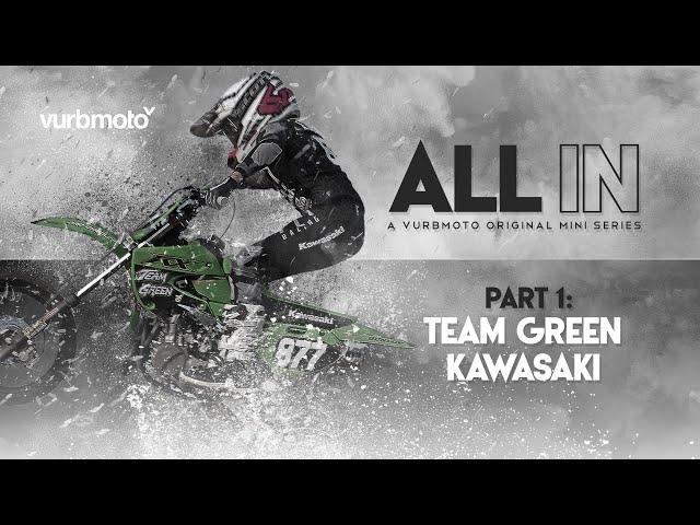 Who’s the Future of Pro Motocross? ALL IN Part 1, Team Green Kawasaki