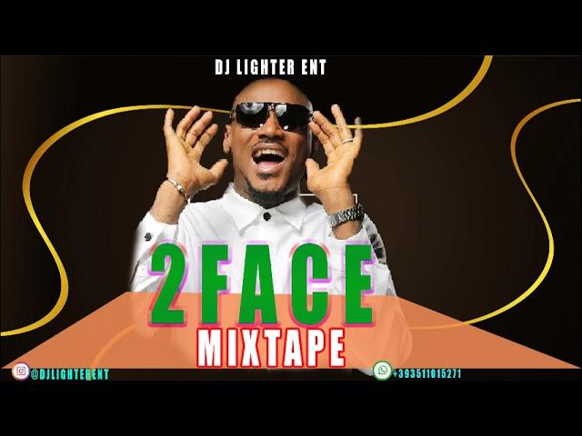 Best of 2baba A.k.A 2face Idibia Mixtape/Dj Lighter