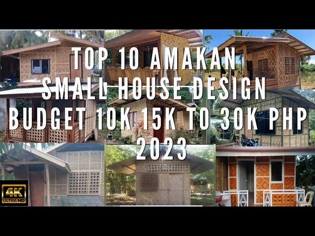 Top 10 amakan small house design budget 10K 15k to 30K PHP 2023