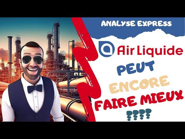 AIR LIQUIDE, FAUT-IL INVESTIR ? ANALYSE EXPRESS