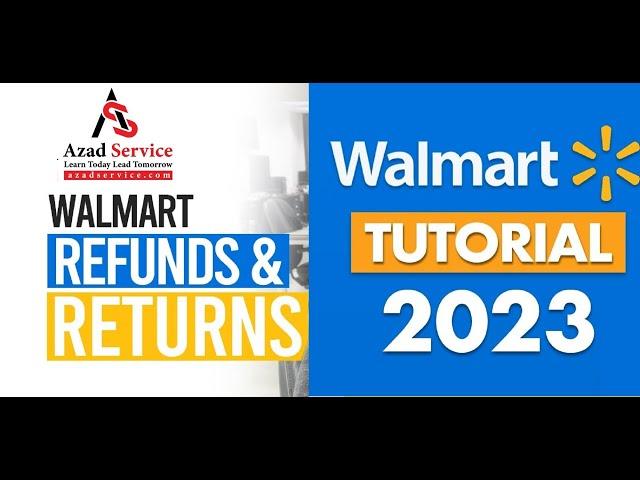 Walmart Returns & Refunds l Walmart Seller Center Refunds & Returns 2023