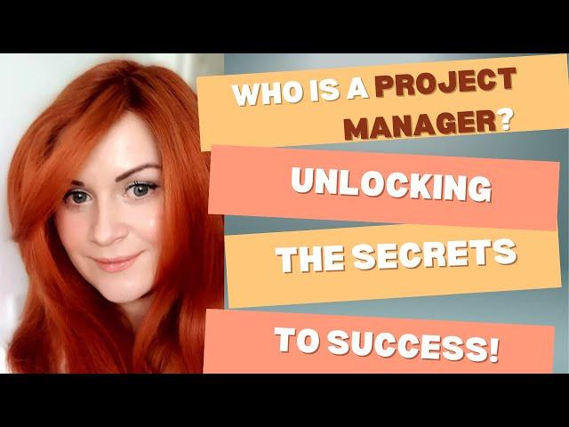 Who is a Project Manager! Unlocking the Secrets to Success!