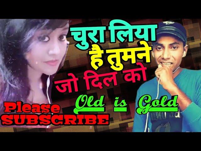 #Chura liya hai tumne jo dil ko# old is gold || covered song