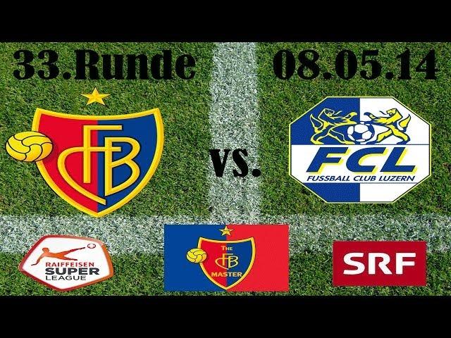 FC Basel vs. FC Luzern (3:1) Raiffeisen Super League 33. Runde (07.05.14)