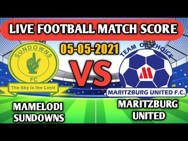 Mamelodi sundowns vs maritzburg united Live Match Score