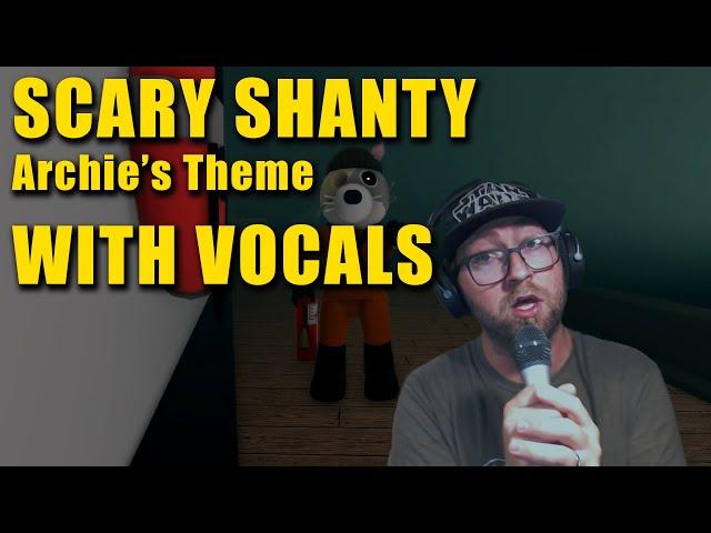 Piggy Bot Vocals, "Scary Shanty" (Archie's Theme), Chapter 8, Ship