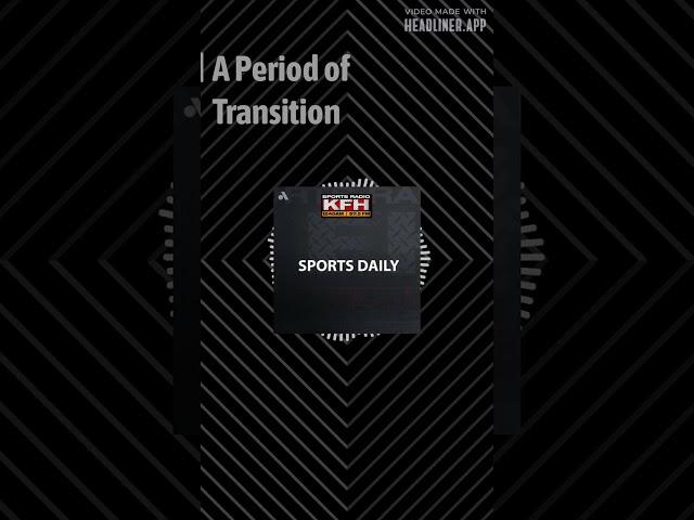 A Period of Transition | Sports Daily
