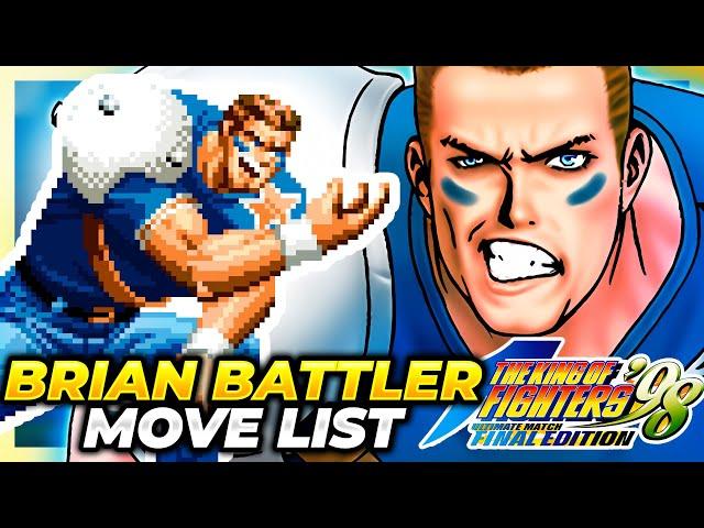 BRIAN BATTLER MOVE LIST - The King of Fighters '98 Ultimate Match Final Edition (KOF98UMFE)