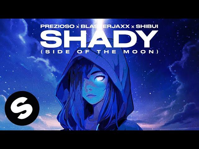 Prezioso x Blasterjaxx x Shibui - SHADY (Side Of The Moon) [Official Audio]