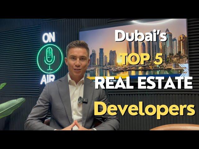 Top 5 Real Estate Developers in Dubai 2024