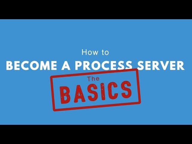 How to Become a Process Server - The Basics of Getting Started in Process Serving.