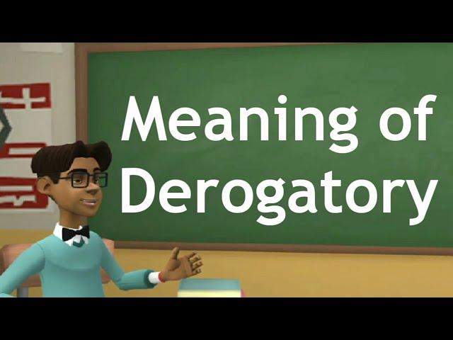 meaning of derogatory| meaning of derogatory in English | how to use derogatory in sentences