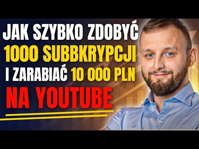 Jak Zdobyć 1000 Subskrypcji i Zarabiać 10 000 PLN Miesięcznie na Youtube 